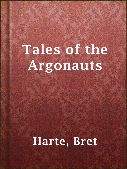 Title details for Tales of the Argonauts by Bret Harte - Available